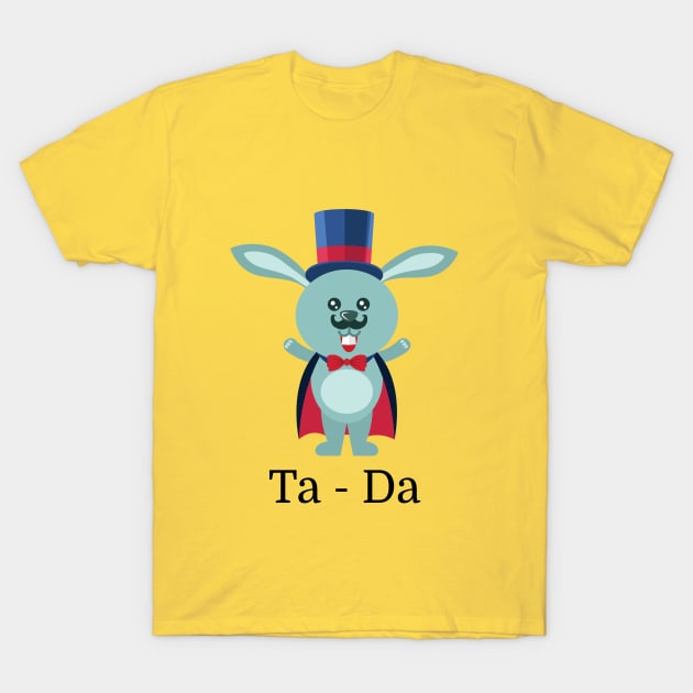 Ta-Da Magician Rabbit T-Shirt by SistersTrading84